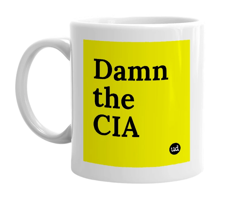 White mug with 'Damn the CIA' in bold black letters