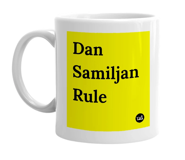 White mug with 'Dan Samiljan Rule' in bold black letters