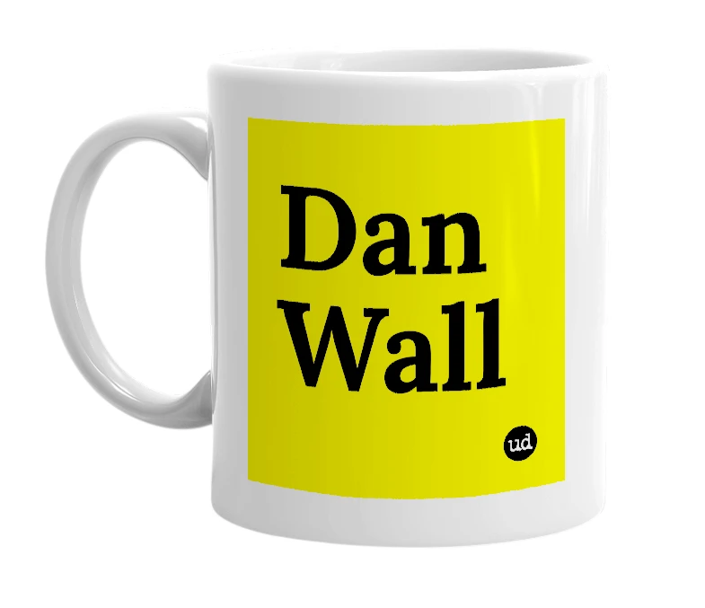 White mug with 'Dan Wall' in bold black letters