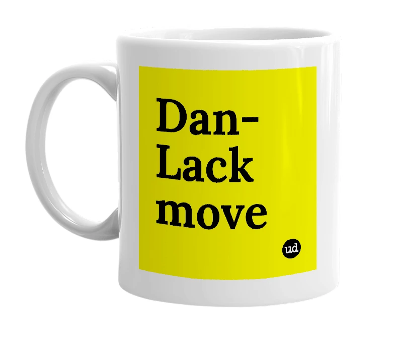 White mug with 'Dan-Lack move' in bold black letters