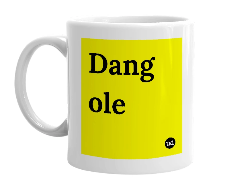 White mug with 'Dang ole' in bold black letters