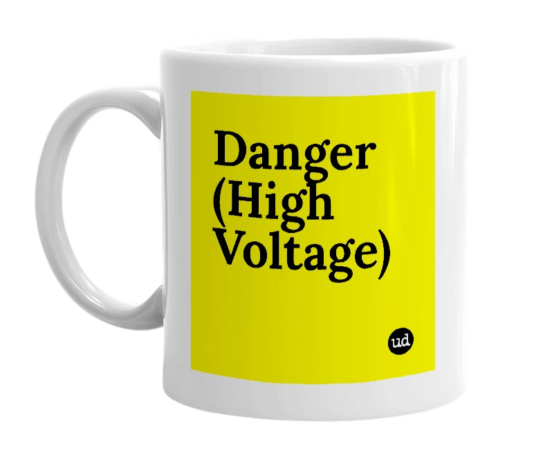 White mug with 'Danger (High Voltage)' in bold black letters