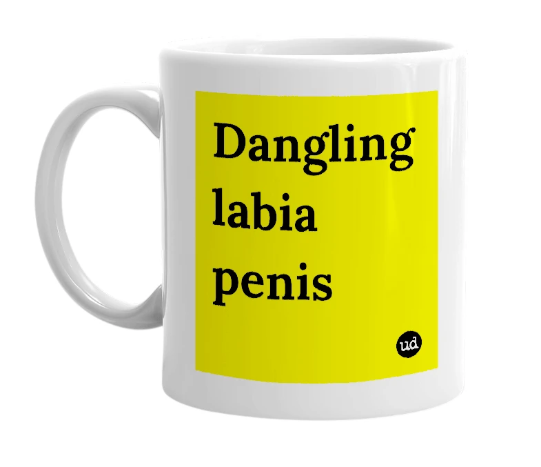 White mug with 'Dangling labia penis' in bold black letters