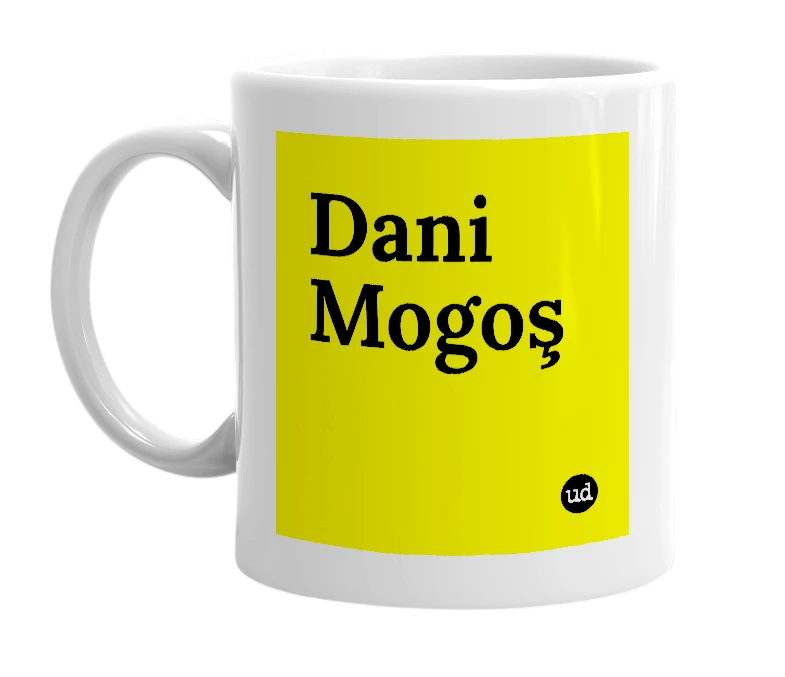 White mug with 'Dani Mogoş' in bold black letters