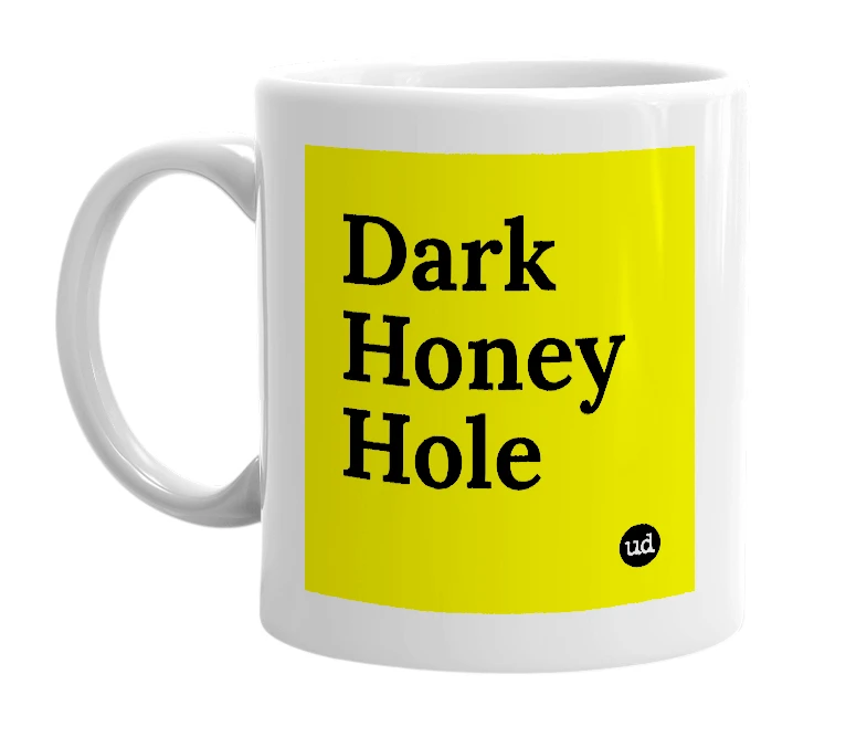 White mug with 'Dark Honey Hole' in bold black letters