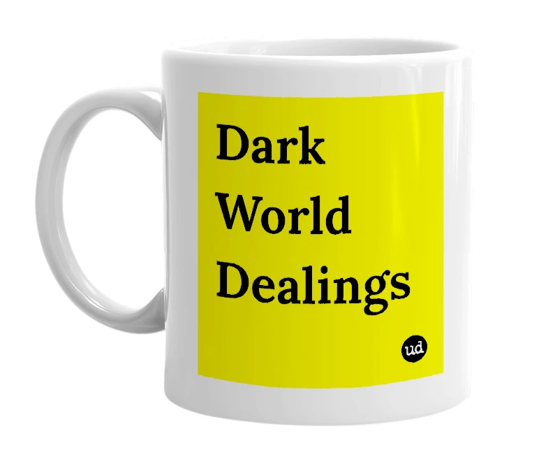 White mug with 'Dark World Dealings' in bold black letters