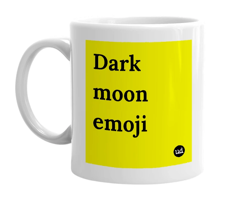White mug with 'Dark moon emoji' in bold black letters