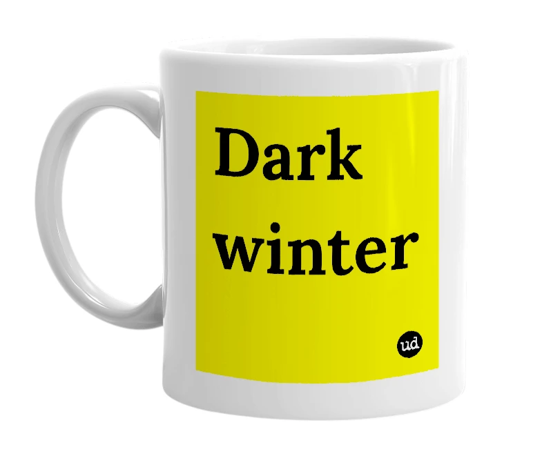 White mug with 'Dark winter' in bold black letters