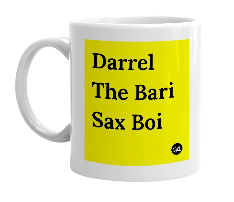 White mug with 'Darrel The Bari Sax Boi' in bold black letters