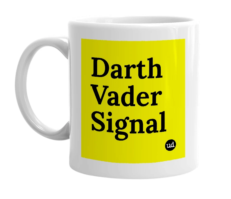 White mug with 'Darth Vader Signal' in bold black letters