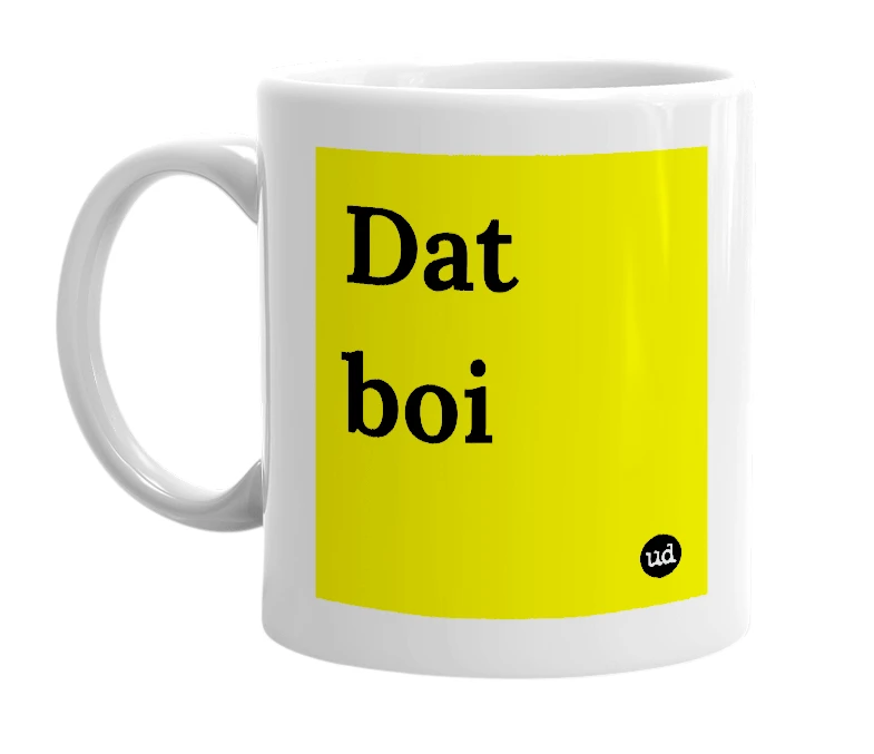 White mug with 'Dat boi' in bold black letters