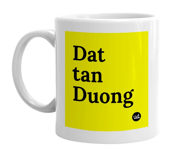 White mug with 'Dat tan Duong' in bold black letters