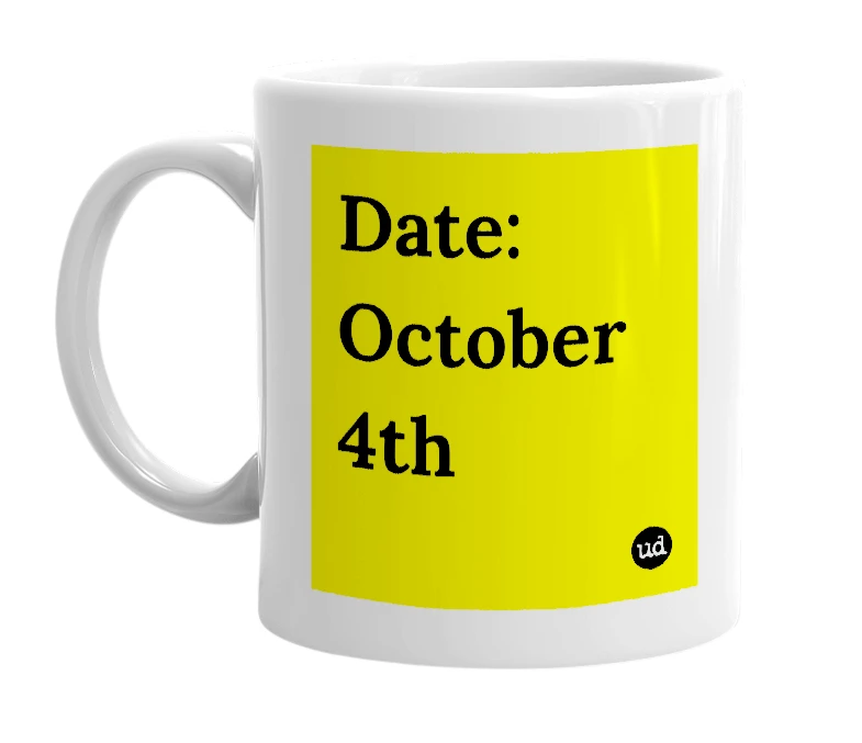 White mug with 'Date: October 4th' in bold black letters