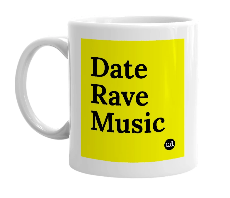 White mug with 'Date Rave Music' in bold black letters