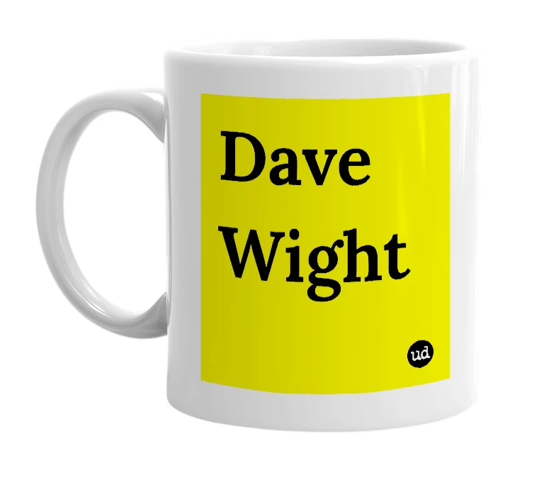White mug with 'Dave Wight' in bold black letters