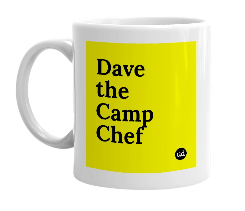 White mug with 'Dave the Camp Chef' in bold black letters