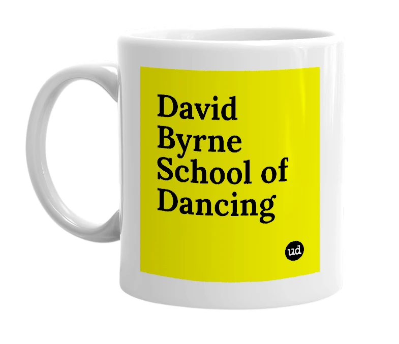 White mug with 'David Byrne School of Dancing' in bold black letters