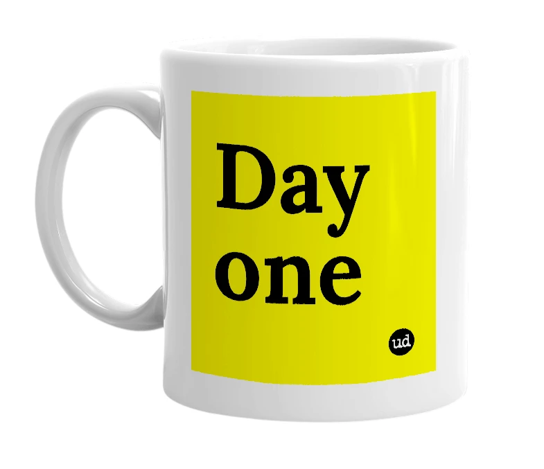 White mug with 'Day one' in bold black letters