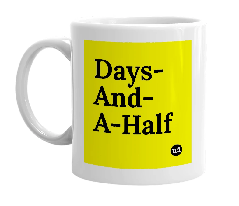 White mug with 'Days-And-A-Half' in bold black letters