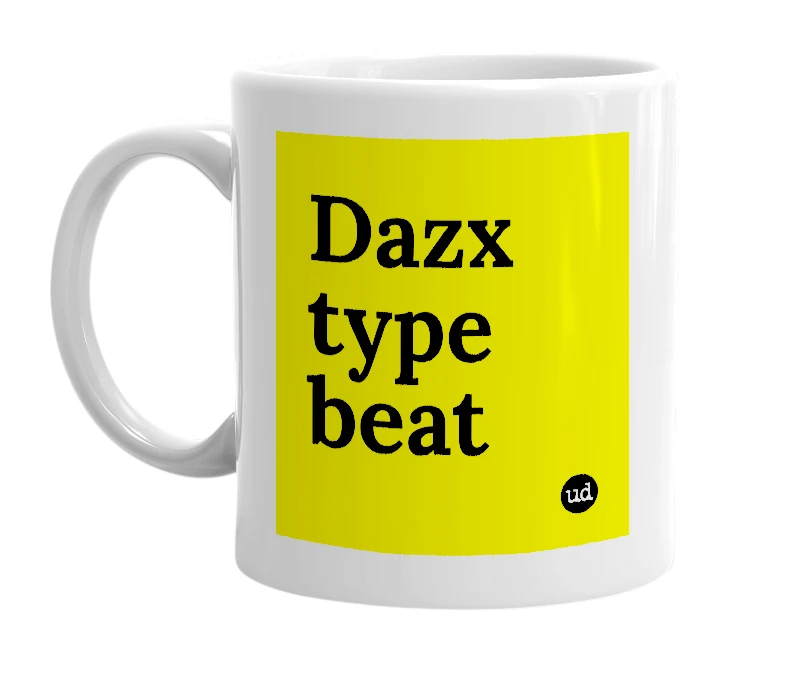 White mug with 'Dazx type beat' in bold black letters