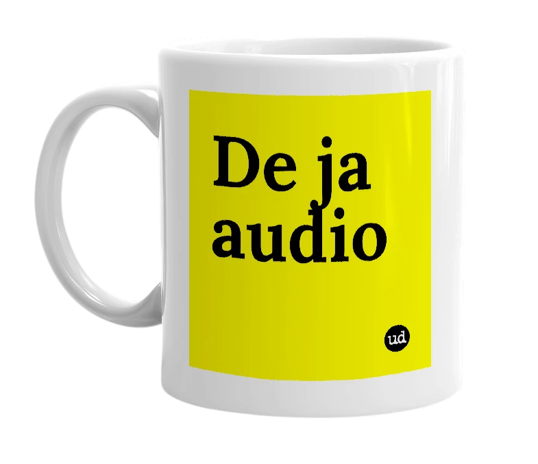 White mug with 'De ja audio' in bold black letters