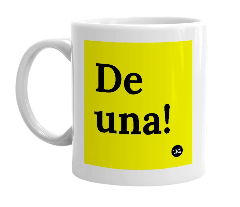 White mug with 'De una!' in bold black letters