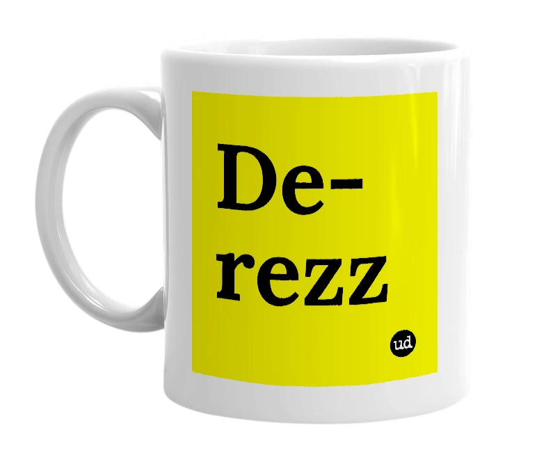 White mug with 'De-rezz' in bold black letters
