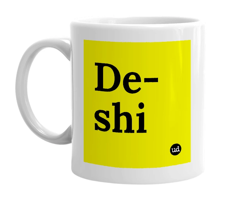 White mug with 'De-shi' in bold black letters