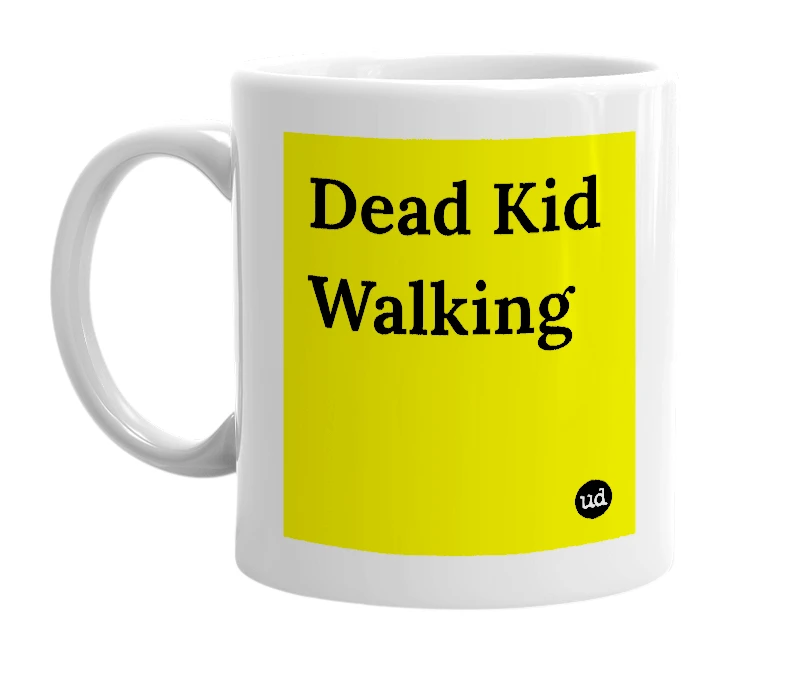 White mug with 'Dead Kid Walking' in bold black letters