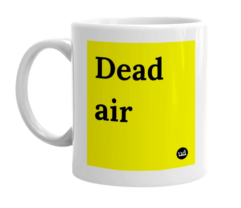 White mug with 'Dead air' in bold black letters