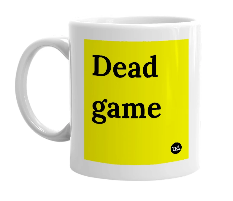 White mug with 'Dead game' in bold black letters