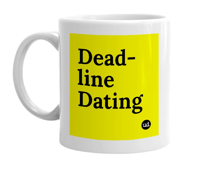 White mug with 'Dead-line Dating' in bold black letters