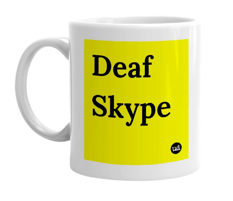White mug with 'Deaf Skype' in bold black letters