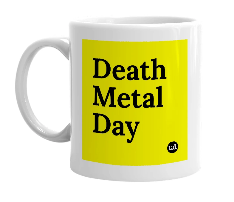 White mug with 'Death Metal Day' in bold black letters