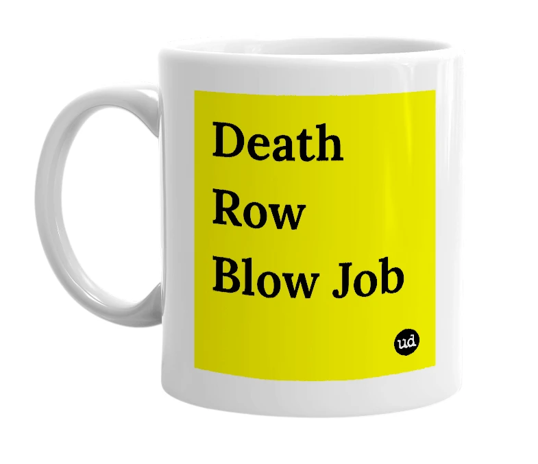 White mug with 'Death Row Blow Job' in bold black letters