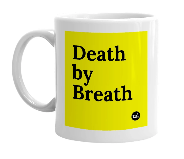 White mug with 'Death by Breath' in bold black letters