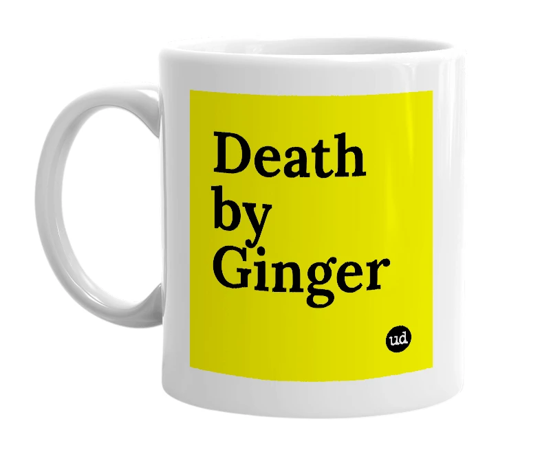 White mug with 'Death by Ginger' in bold black letters