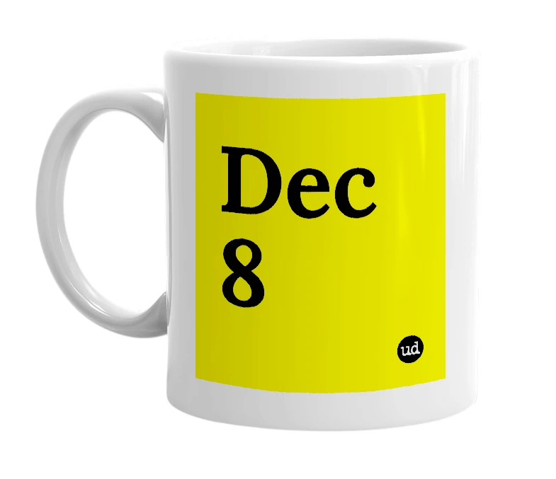 White mug with 'Dec 8' in bold black letters