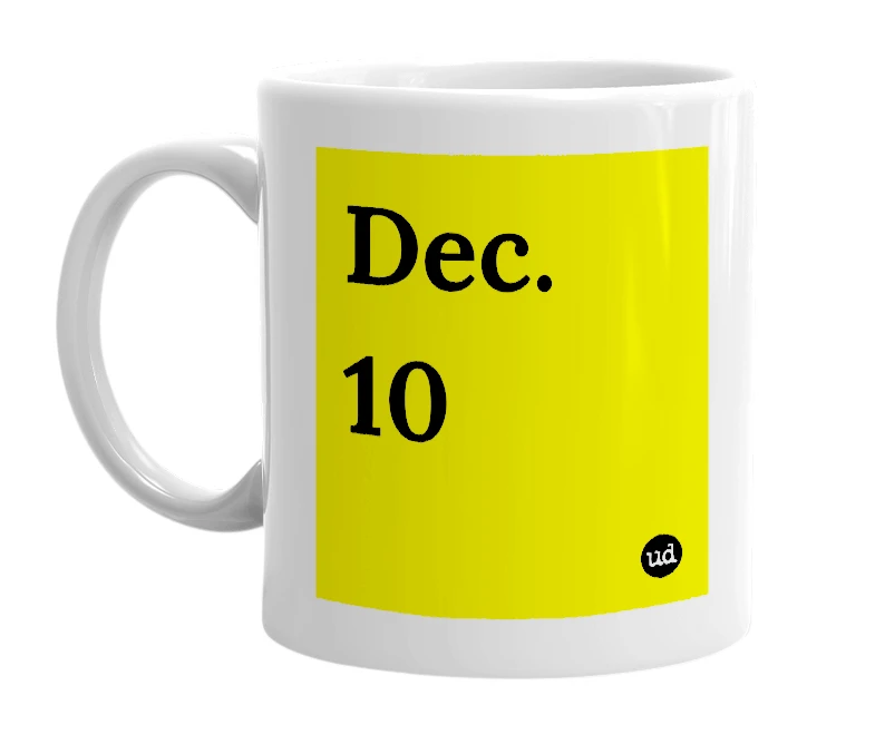 White mug with 'Dec. 10' in bold black letters