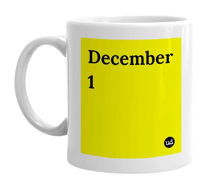 White mug with 'December 1' in bold black letters
