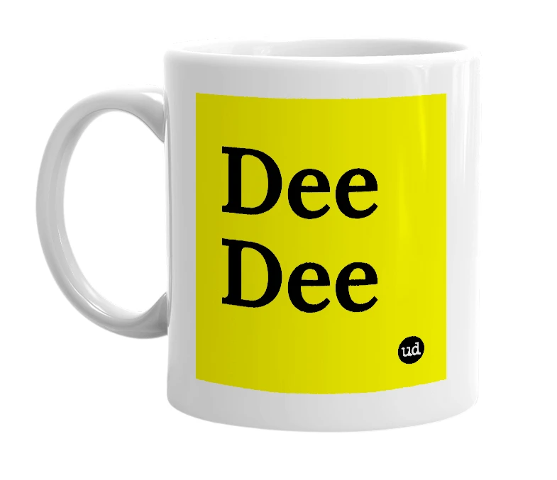 White mug with 'Dee Dee' in bold black letters