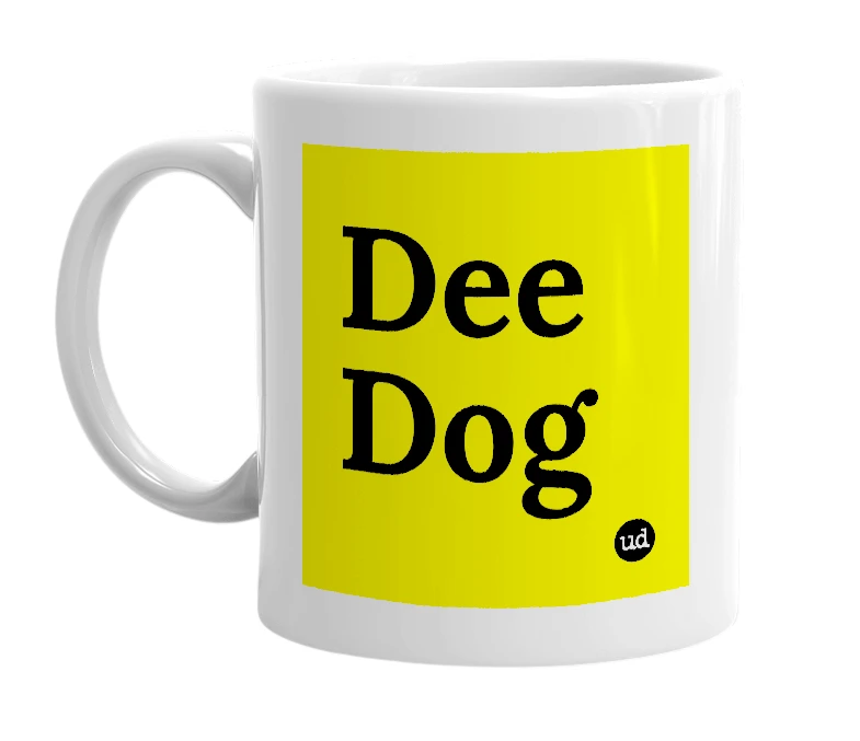 White mug with 'Dee Dog' in bold black letters