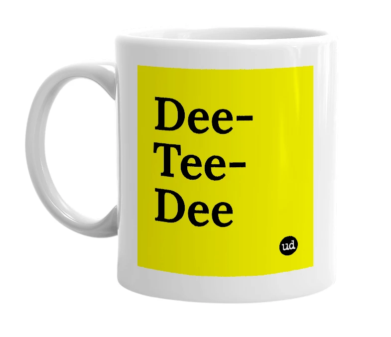 White mug with 'Dee-Tee-Dee' in bold black letters