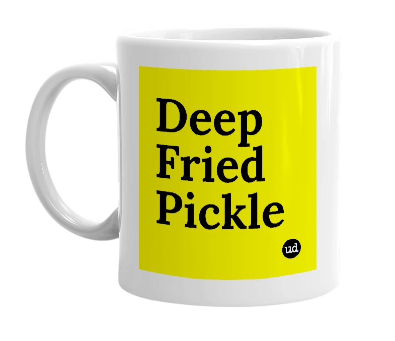 White mug with 'Deep Fried Pickle' in bold black letters