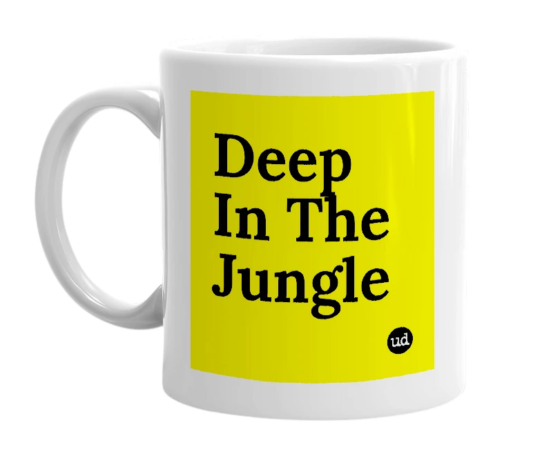 White mug with 'Deep In The Jungle' in bold black letters