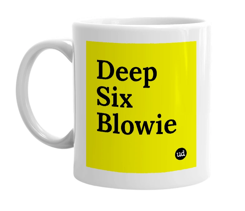 White mug with 'Deep Six Blowie' in bold black letters