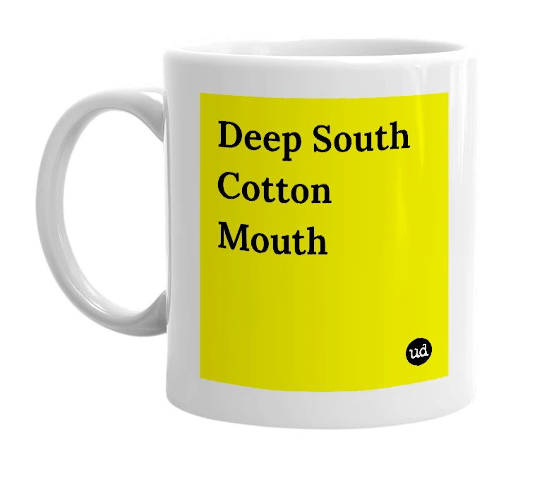 White mug with 'Deep South Cotton Mouth' in bold black letters