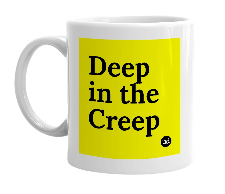 White mug with 'Deep in the Creep' in bold black letters