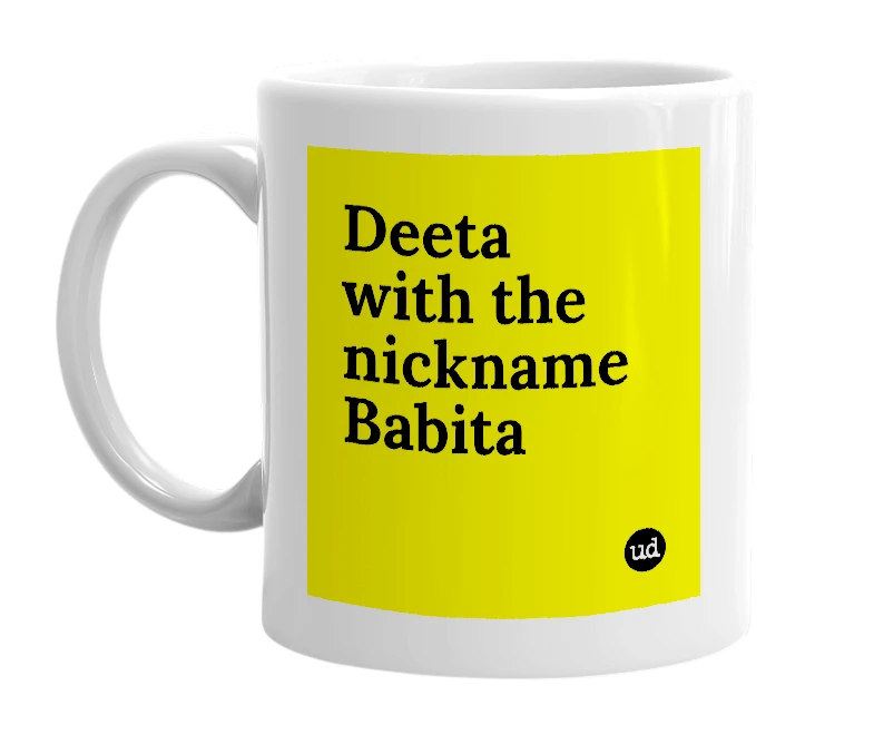White mug with 'Deeta with the nickname Babita' in bold black letters