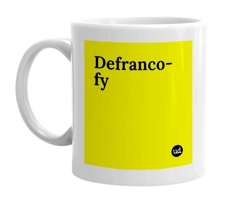 White mug with 'Defranco-fy' in bold black letters